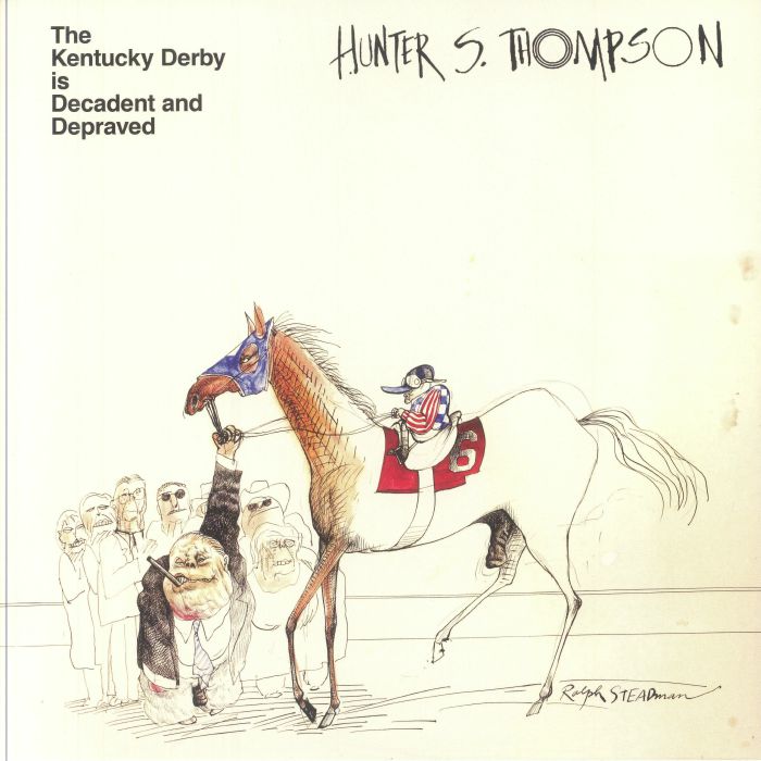 THOMPSON, Hunter S - The Kentucky Derby Is Decadent & Depraved (remastered)