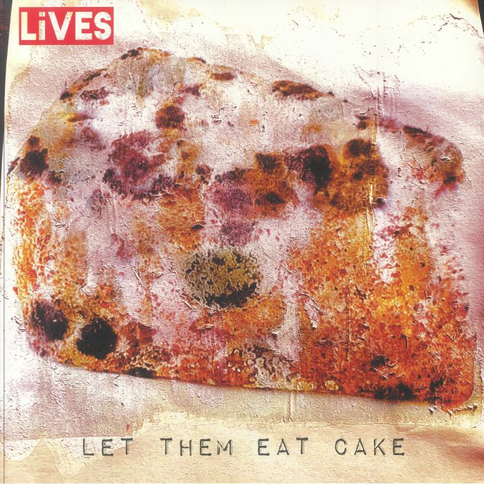 LIVES - Let Them Eat Cake