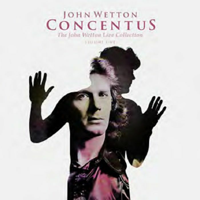 WETTON, John - Concentus: The John Wetton Live Collection Vol 1