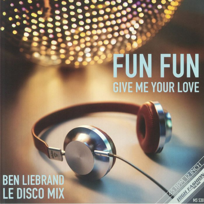 FUN FUN - Give Me Your Love (remixes)