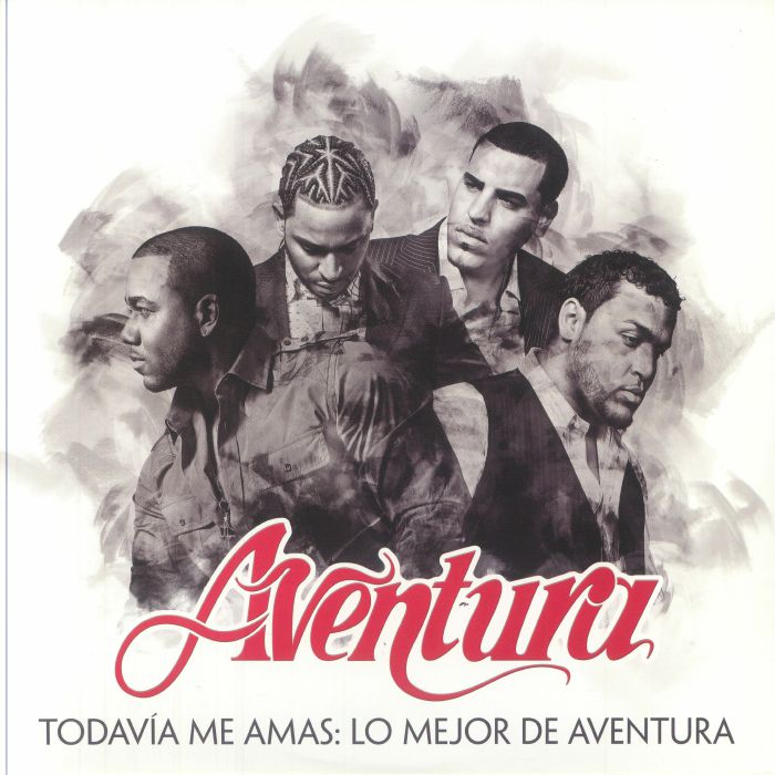 AVENTURA - Todavia Me Amas: Lo Mejor De Aventura
