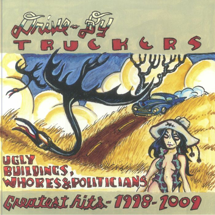 DRIVE BY TRUCKERS - Ugly Buildings Whores & Politicians: Greatest Hits 1998-2009