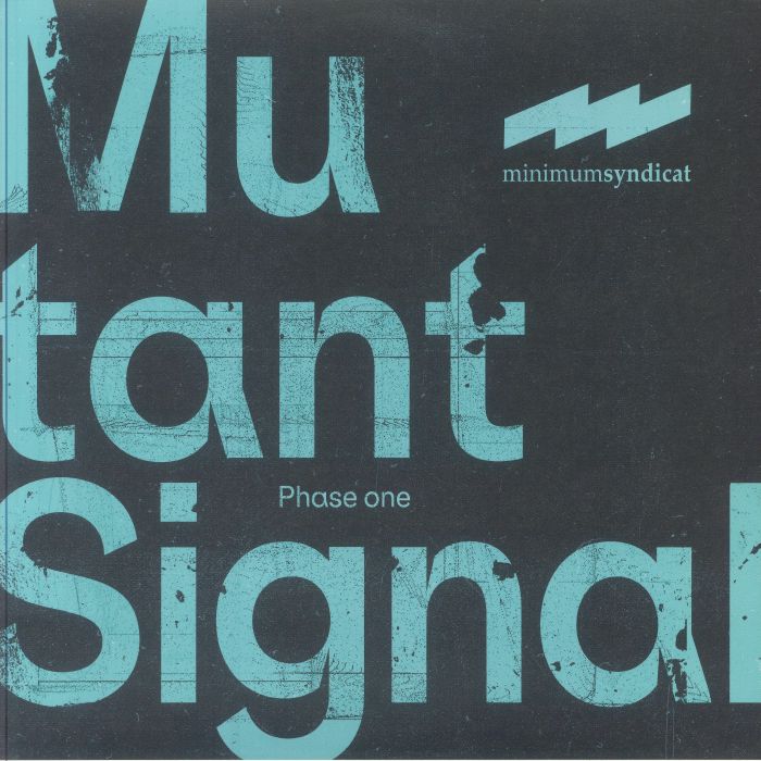 MINIMUM SYNDICAT - Mutant Signal: Phase One