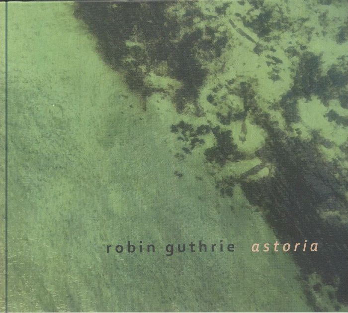 GUTHRIE, Robin - Astoria EP