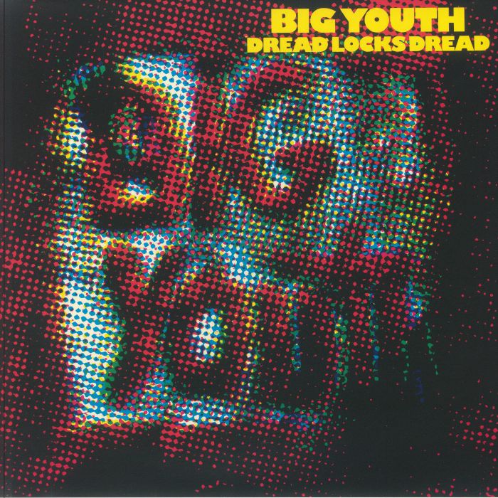 BIG YOUTH - Dread Locks Dread (reissue) Vinyl at Juno Records.