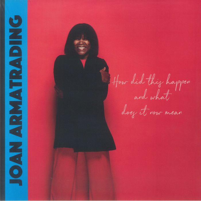 ARMATRADING, Joan - How Did This Happen & What Does It Now Mean