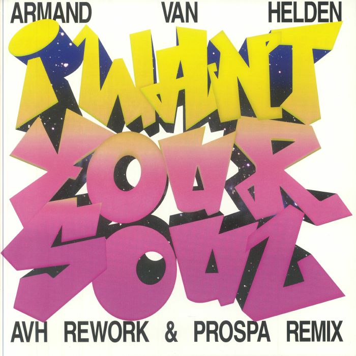 VAN HELDEN, Armand - I Want Your Soul (remixes)