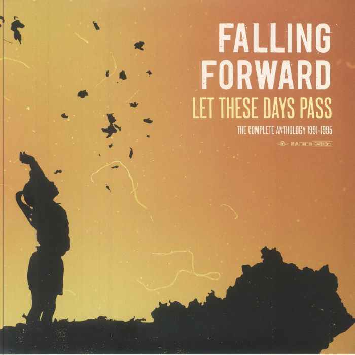 FALLING FORWARD - Let These Days Pass: The Complete Anthology 1991-1995
