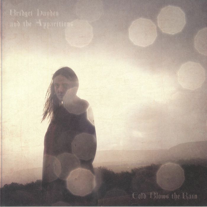 HAYDEN, Bridget & THE APPARITIONS - Cold Blows The Rain