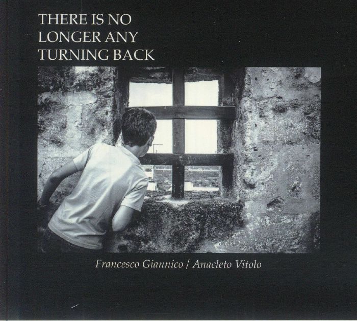 GIANNICO, Francesco/ANACLETO VITOLO - There Is No Longer Any Turning Back