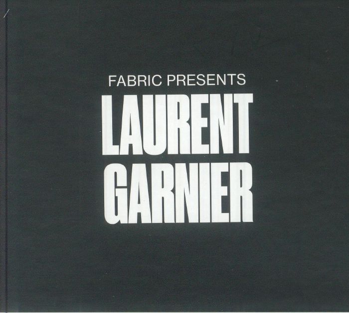 GARNIER, Laurent - Fabric Presents Laurent Garnier