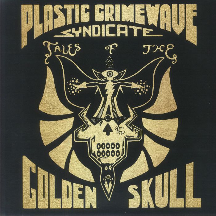 PLASTIC CRIMEWAVE SYNDICATE - Tales Of The Golden Skull