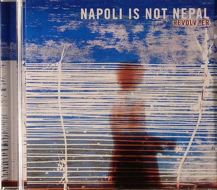 REVOLVER - Napoli Is Not Nepal