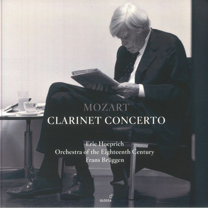 MOZART, Wolfgang Amadeus/FRANS BRUGGEN/ERIC HOEPRICH/TEUNIS VAN DER ZWART/ORCHESTRA OF THE 18TH CENTURY - Clarinet Concerto
