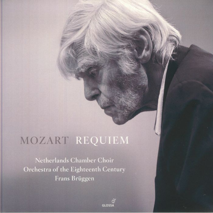MOZART, Wolfgang Amadeus/FRANS BRUGGEN/NETHERLANDS CHAMBER CHOIR/ORCHESTRA OF THE 18TH CENTURY - Requiem