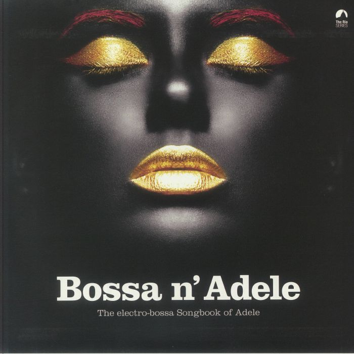 ADELE/VARIOUS - Bossa N' Adele: The Electro Bossa Songbook Of Adele