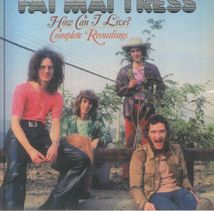 FAT MATTRESS - How Can I Live? Complete Recordings