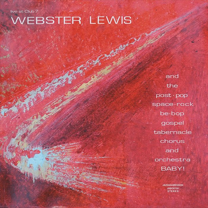 LEWIS, Webster/POST POP SPACE ROCK BE BOP GOSPEL TABERNACLE CHORUS & ORCHESTRA, The - Live At Club7 (Expanded Edition)