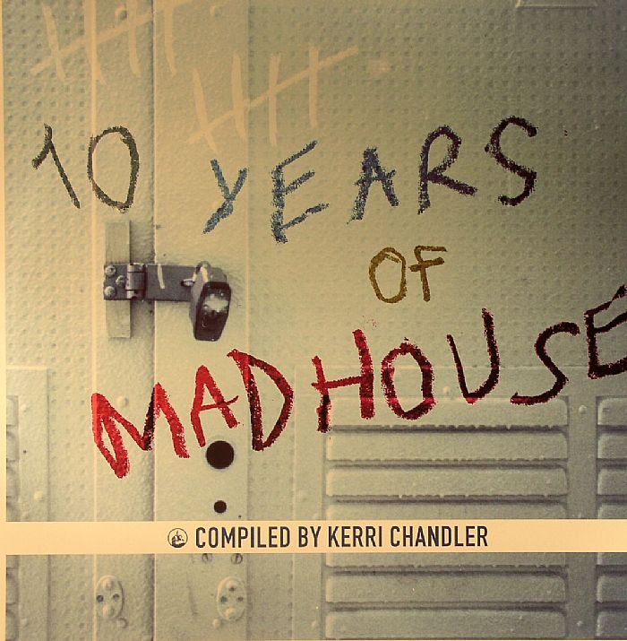 CHANDLER, Kerri/VARIOUS - 10 Years Of Madhouse