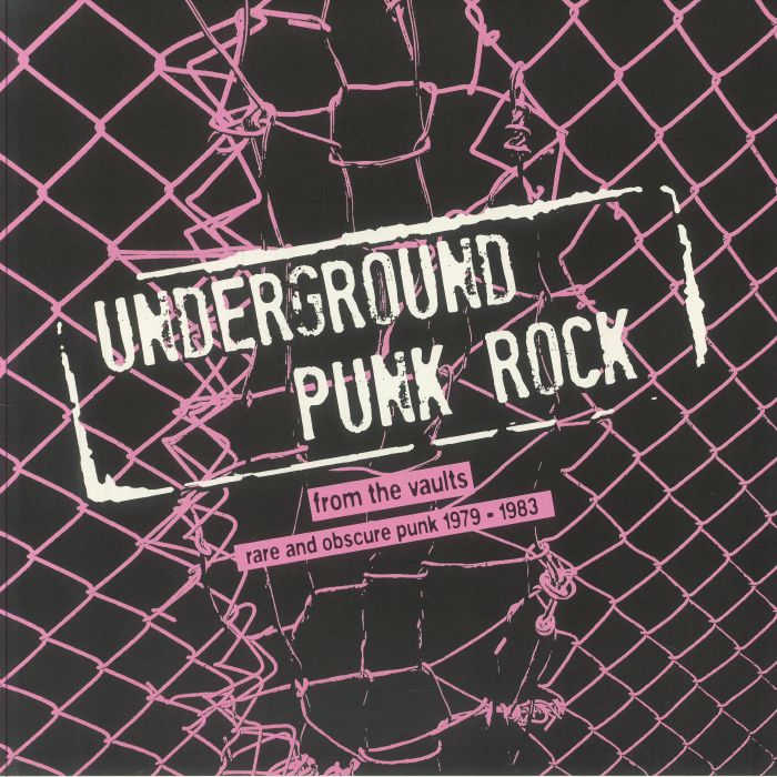 VARIOUS - Underground Punk Rock: From The Vaults Rare & Obscure Punk 1979-1983