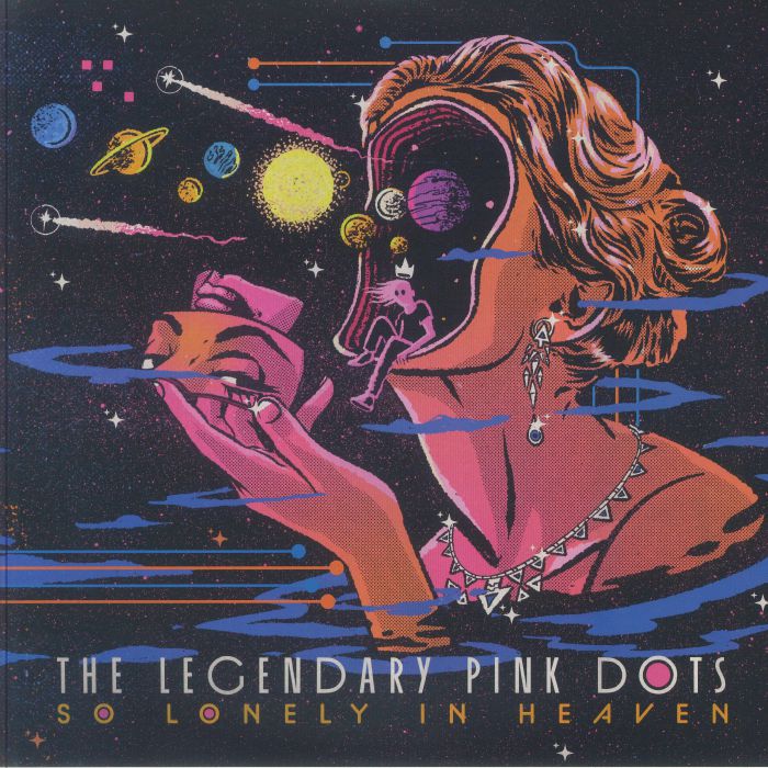 LEGENDARY PINK DOTS, The - So Lonely In Heaven