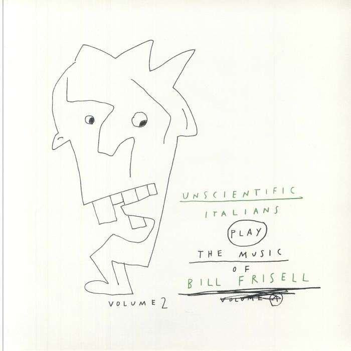 UNSCIENTIFIC ITALIANS - Play The Music Of Bill Frisell Vol 2