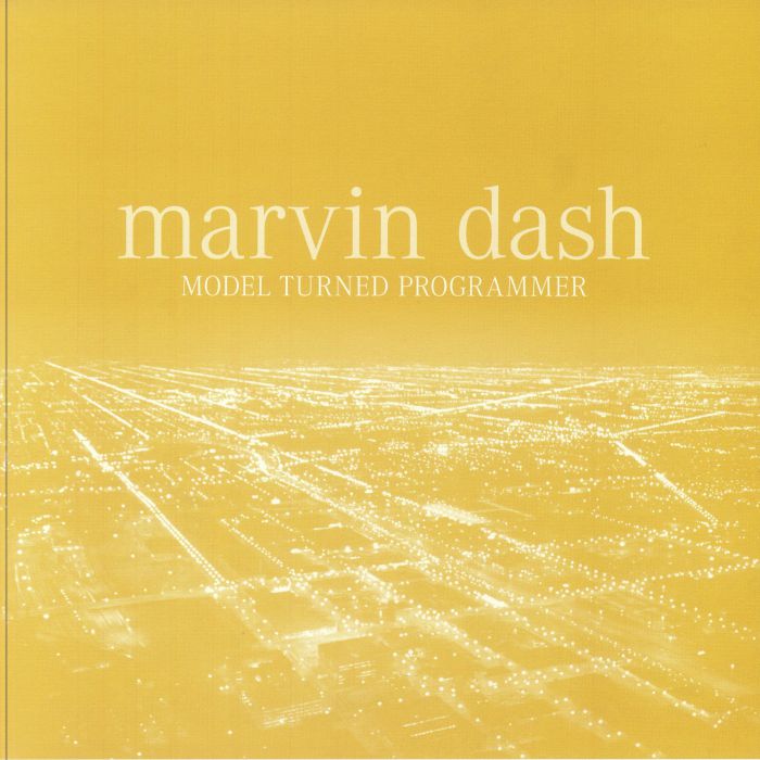 DASH, Marvin - Model Turned Programmer (reissue)