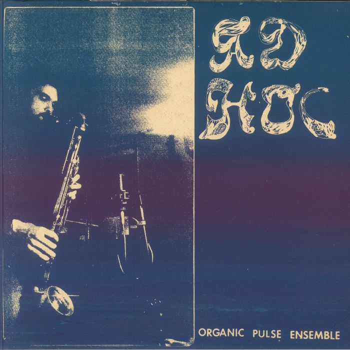 ORGANIC PULSE ENSEMBLE - Ad Hoc