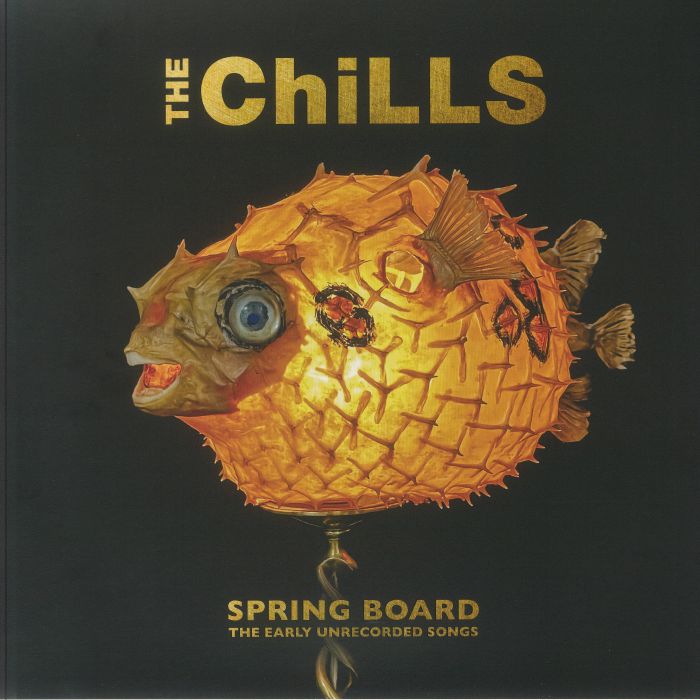 CHILLS, The - Spring Board: The Early Unrecorded Songs