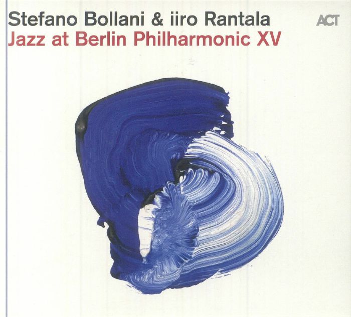 BOLLANI, Stefano/IIRO RANTALA - Jazz At Berlin Philharmonic XV