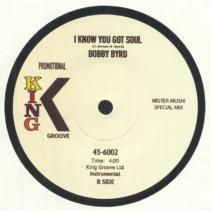 Bobby Byrd / I Know You Got Soul (Mister Mushi Special) Bobby Byrd / I Know You Got Soul (Mister Mushi Special)