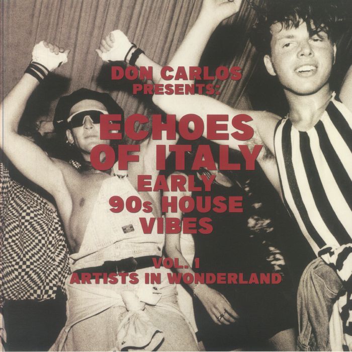 CARLOS, Don/VARIOUS - Echoes Of Italy Early 90s House Vibes Vol 1: Artists In Wonderland