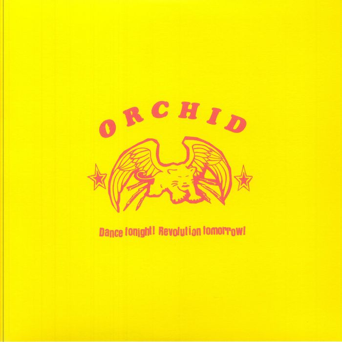 ORCHID - Dance Tonight! Revolution Tomorrow! (reissue)