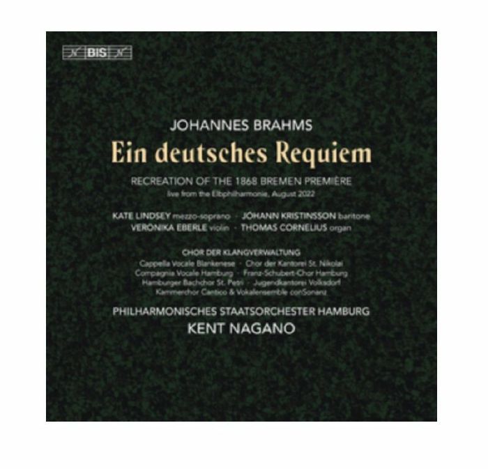 BRAHMS, Johannes/PSO HAMBURG/KENT NAGANO - Ein Deutsches Requiem: Recreation Of The 1868 Bremen Premiere