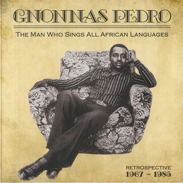 PEDRO, Gnonnas - The Man Who Sings All African Languages :Retrospective 1967-1985