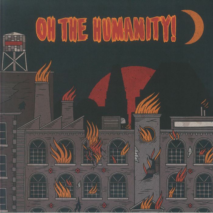 OH THE HUMANITY - Oh The Humanity