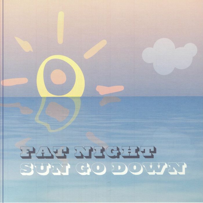 FAT NIGHT - Sun Goes Down