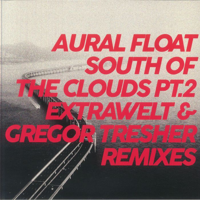 AURAL FLOAT - South Of The Clouds Part 2 remixes