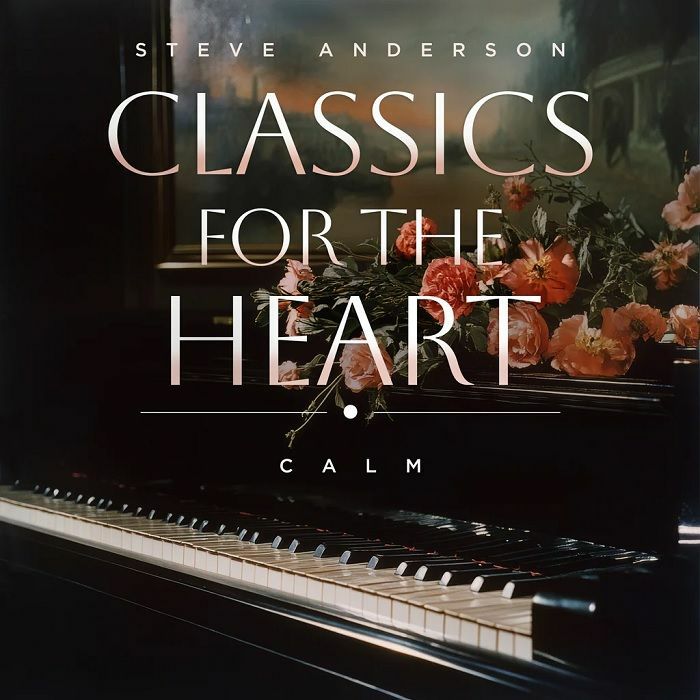 ANDERSON, Steve - Classics For The Heart: Calm