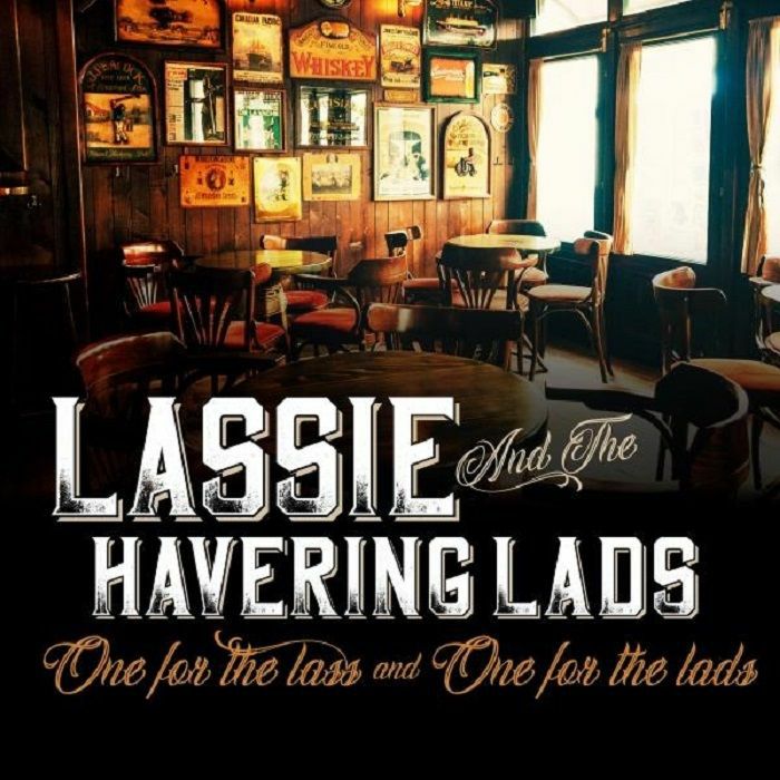 LASSIE & THE HAVERING LADS - One For The Lass & One For The Lads