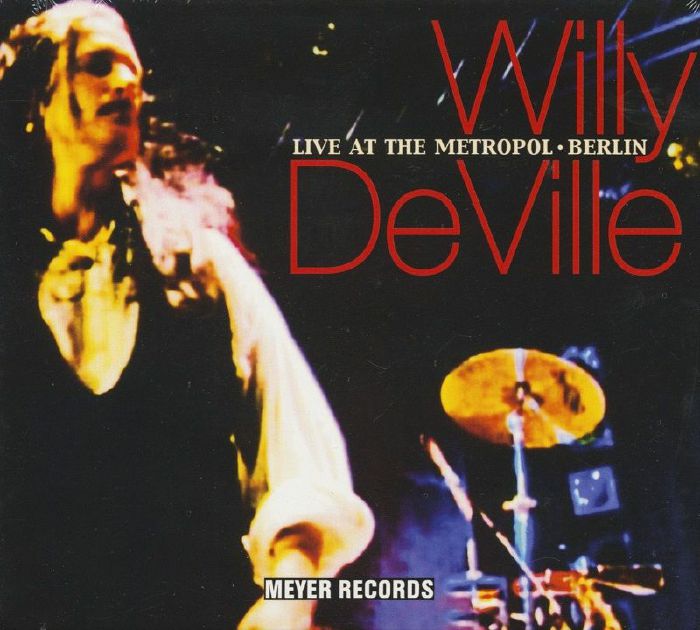 DEVILLE, Willy - Live At The Metropol Berlin