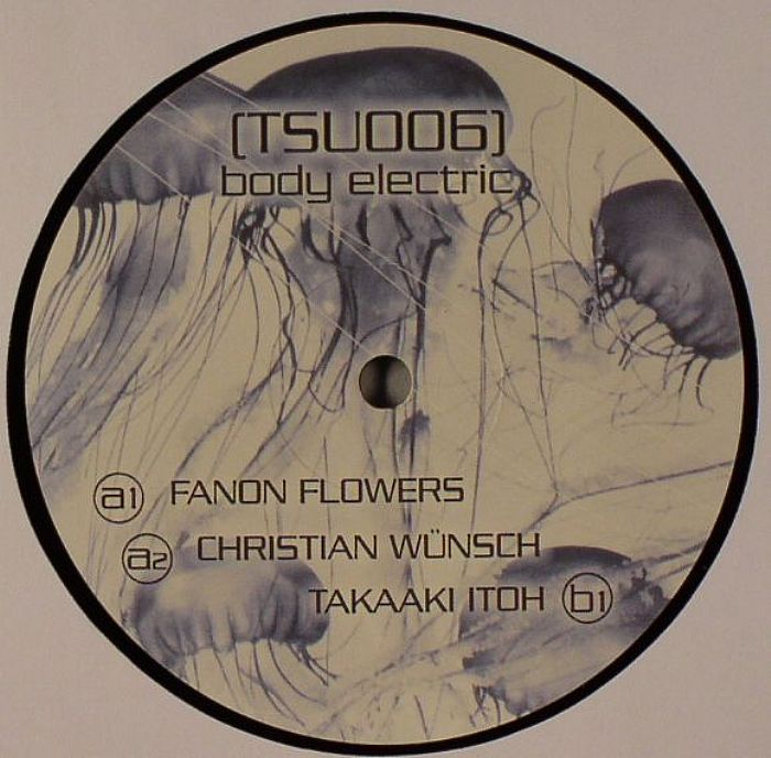 FANON FLOWERS/CHRISTIAN WUNSCH/TAKAAKI ITOH - Body Electric