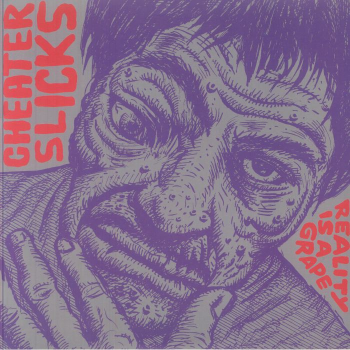 CHEATER SLICKS - Reality Is A Grape (reissue)
