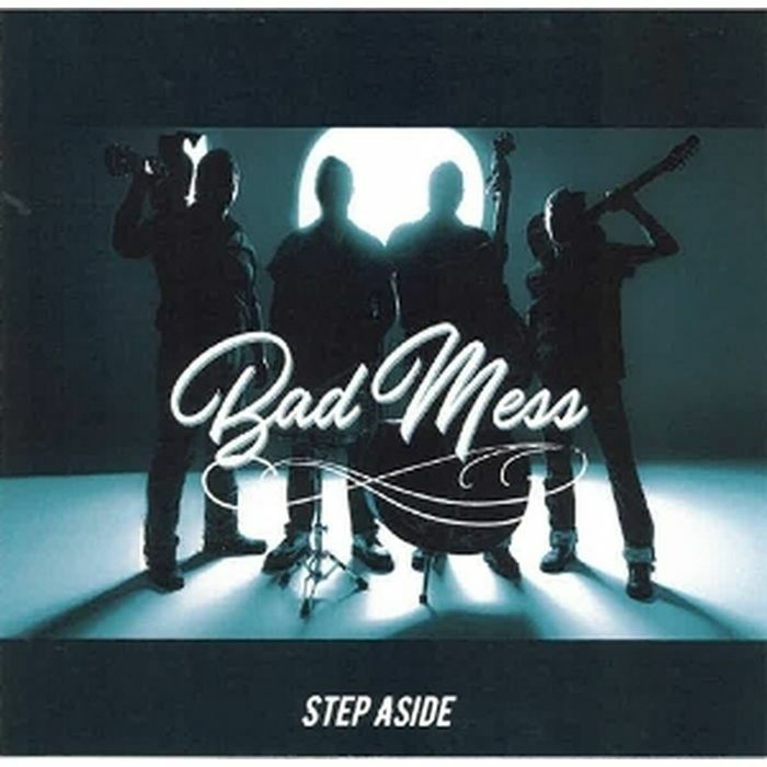 BAD MESS - Step Aside