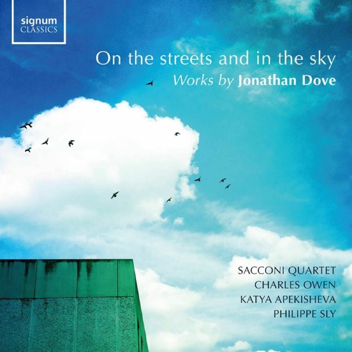 DOVE, Jonathan/CHARLES OWEN/KATYA APEKISHEVA/PHILIPPE SLY/SACCONI QUARTET - On The Streets & In The Sky