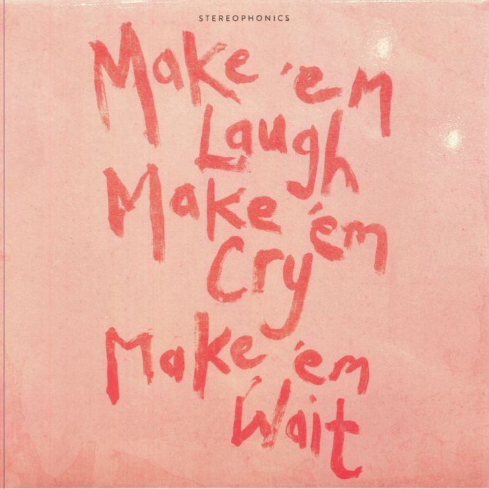 STEREOPHONICS - Make 'Em Laugh Make 'Em Cry Make 'Em Wait