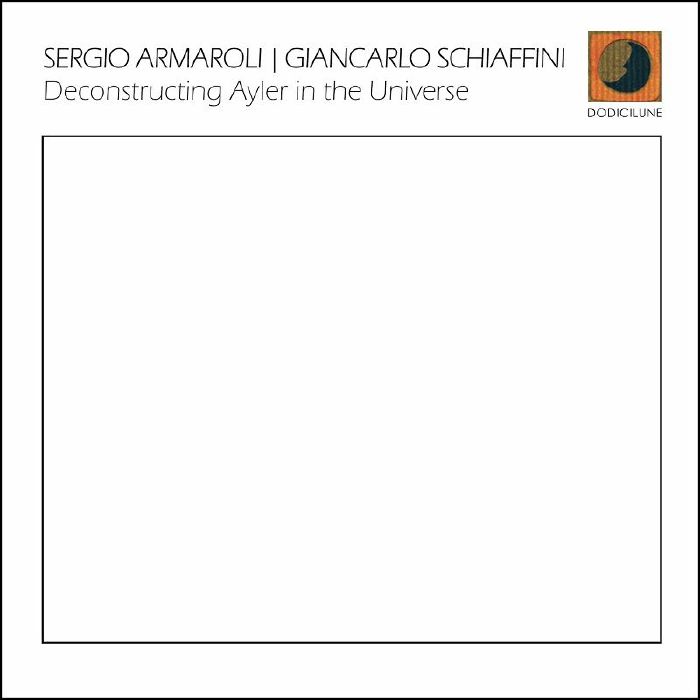ARMAROLI, Sergio/GIANCARLO SCHIAFFINI - Deconstructing Ayler In The Universe