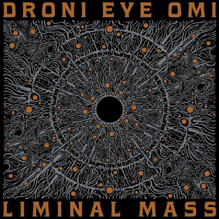 DRONI EYE OMI - Liminal Mass