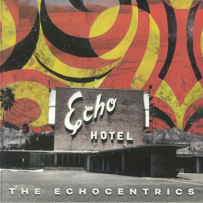 ECHOCENTRICS, The - Echo Hotel (remastered)