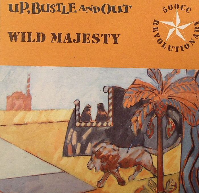 UP BUSTLE & OUT - Wild Majesty